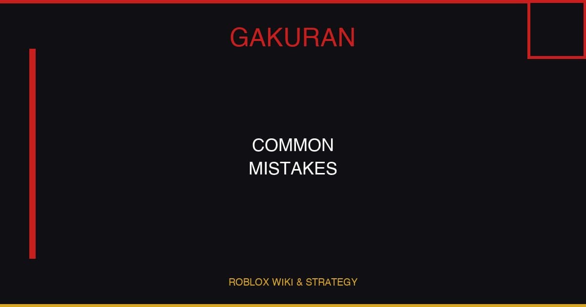 Gakuran Common Mistakes Guide — Top Errors New Players Make and How to Fix Them